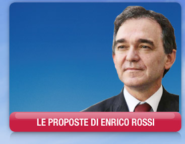 Le proposte di Enrico Rossi